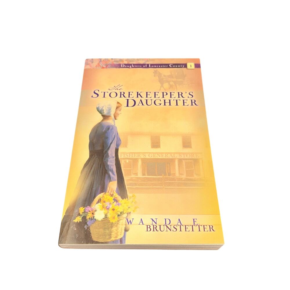 The Storekeeper’s Daughter Daughters Of Lancaster County Book 1 Brunstetter